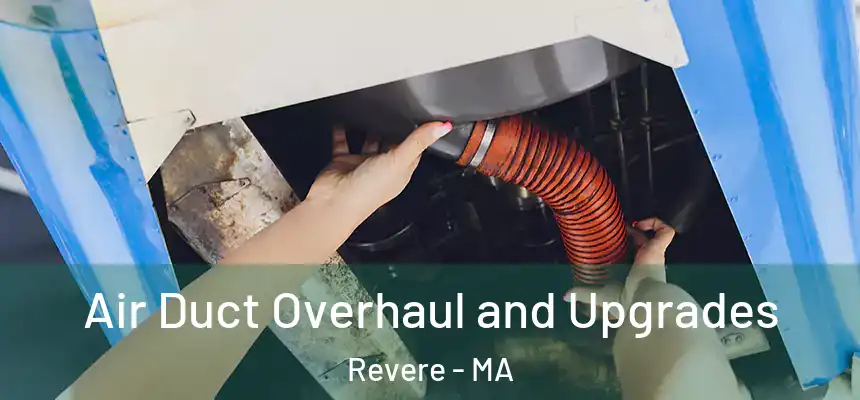  Air Duct Overhaul and Upgrades Revere - MA