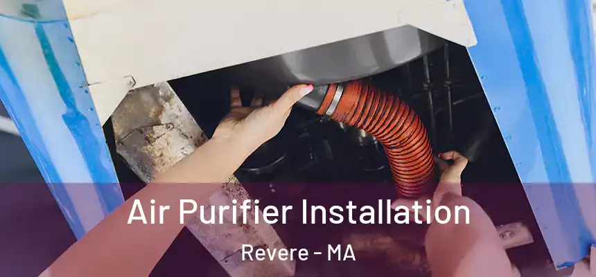  Air Purifier Installation Revere - MA