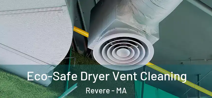  Eco-Safe Dryer Vent Cleaning Revere - MA