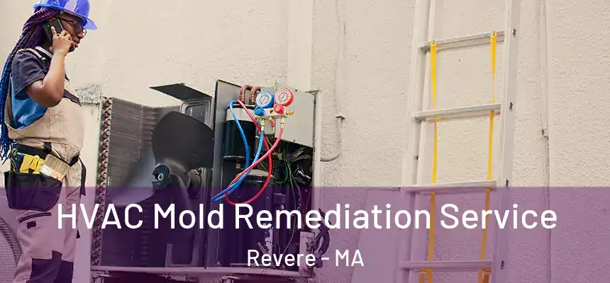 HVAC Mold Remediation Service Revere - MA
