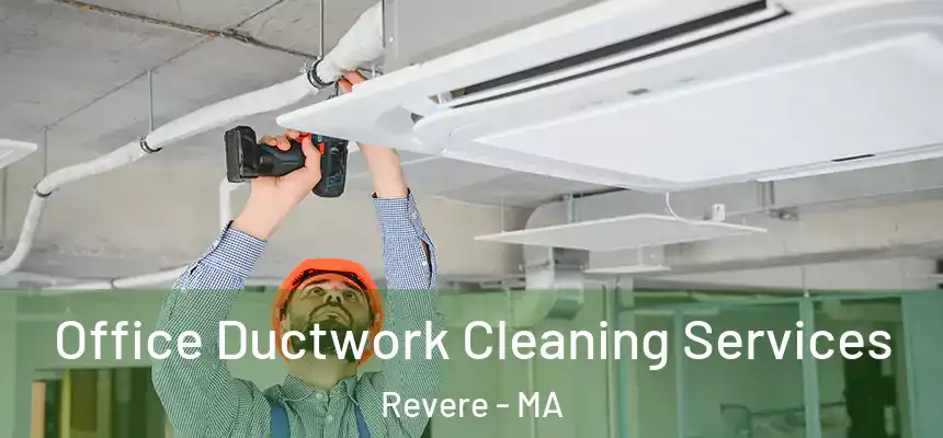  Office Ductwork Cleaning Services Revere - MA