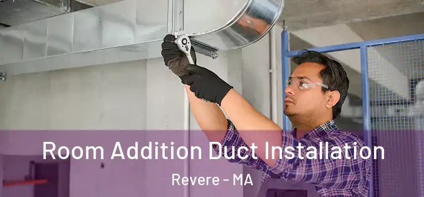  Room Addition Duct Installation Revere - MA