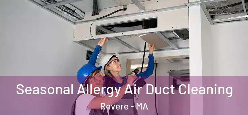  Seasonal Allergy Air Duct Cleaning Revere - MA