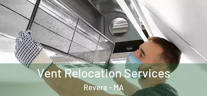  Vent Relocation Services Revere - MA