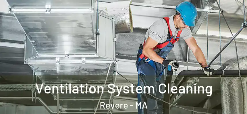  Ventilation System Cleaning Revere - MA
